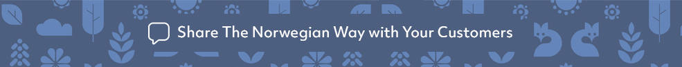 share the norwegian way with your customers